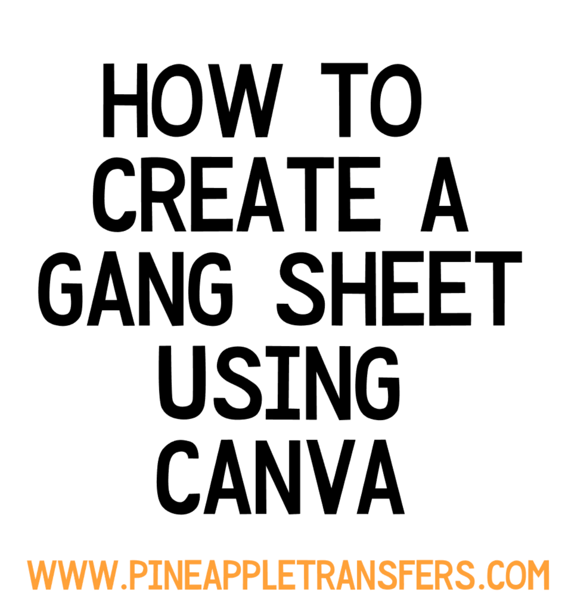 How To Create A Gang Sheet Using Canva Pineappletransfers