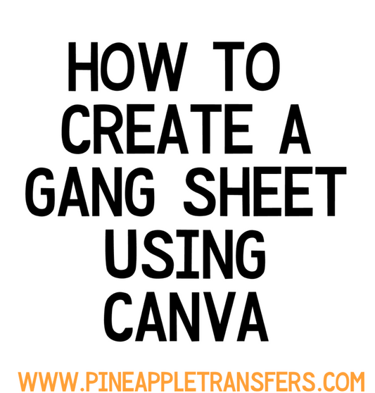 HOW TO CREATE A GANG SHEET USING CANVA