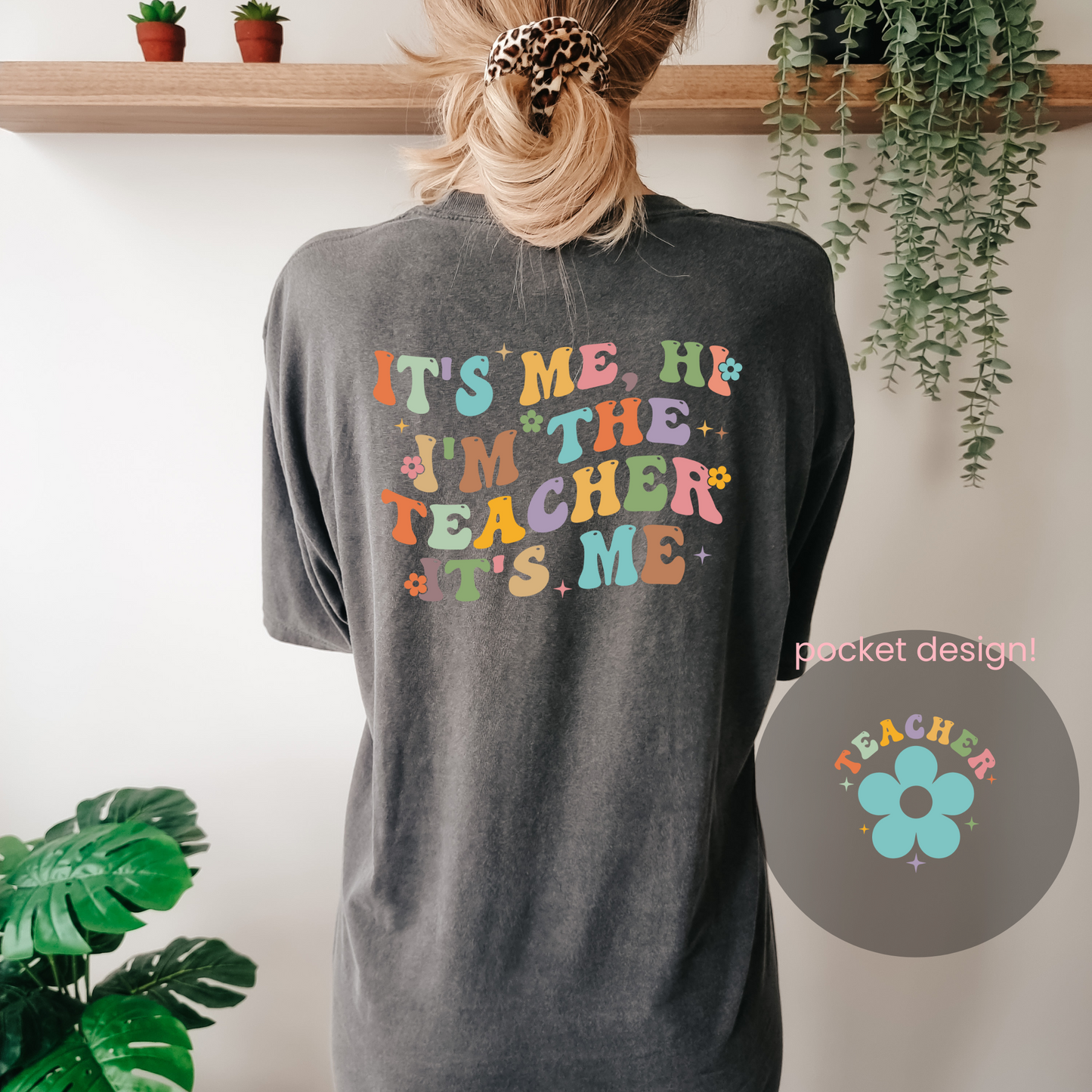 It's me, Hi, I'm the teacher it's me - DTF print